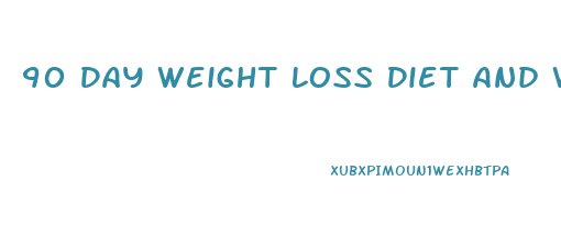 90 Day Weight Loss Diet And Workout Plan