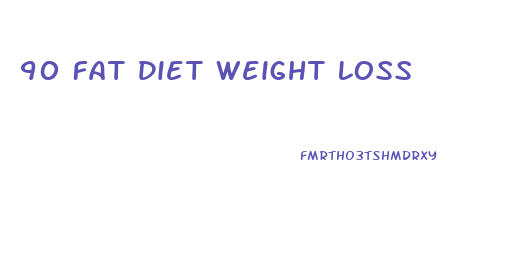 90 Fat Diet Weight Loss