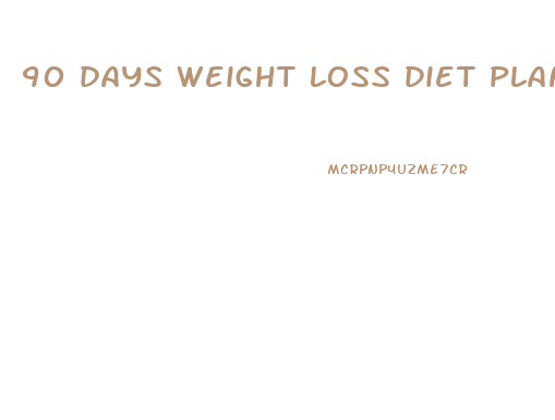 90 days weight loss diet plan