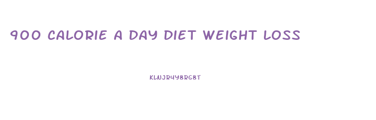 900 Calorie A Day Diet Weight Loss