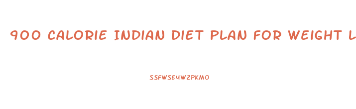 900 Calorie Indian Diet Plan For Weight Loss