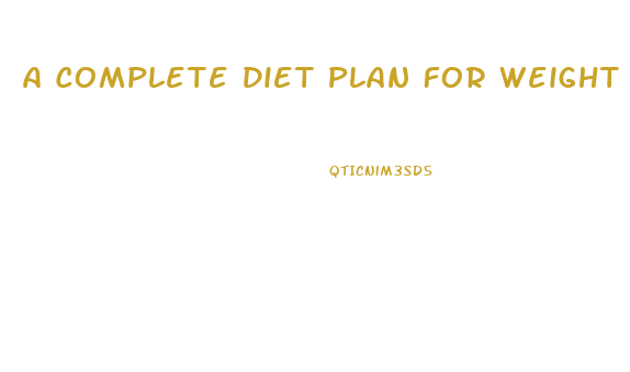 A Complete Diet Plan For Weight Loss