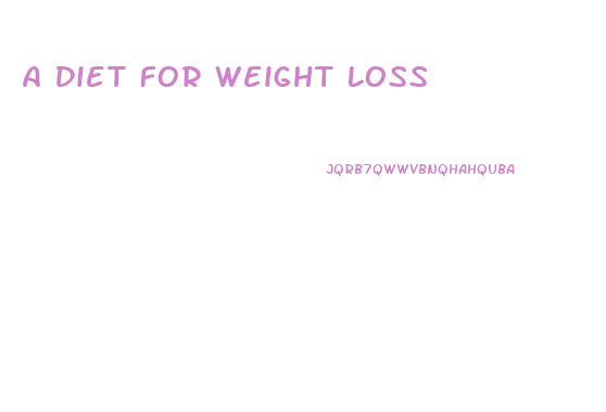A Diet For Weight Loss