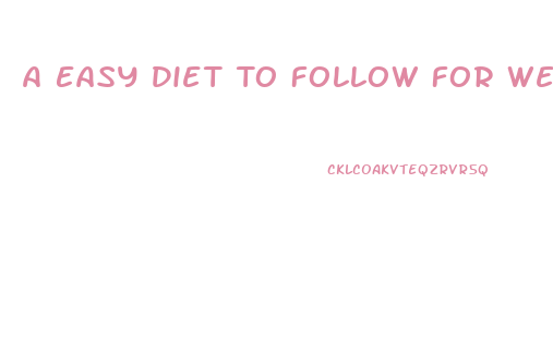 A Easy Diet To Follow For Weight Loss