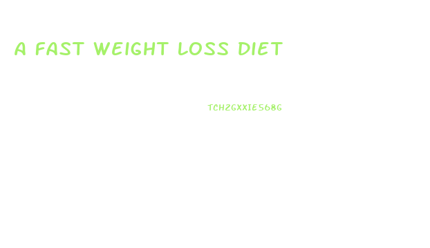 A Fast Weight Loss Diet
