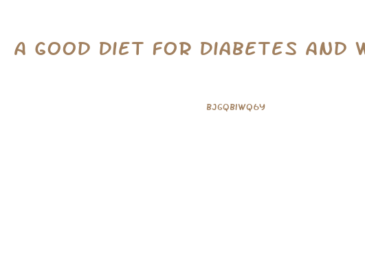 A Good Diet For Diabetes And Weight Loss