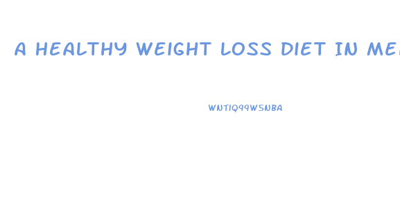 A Healthy Weight Loss Diet In Menopause