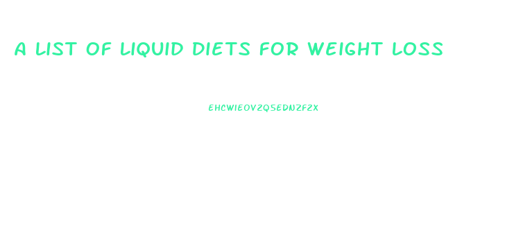 A List Of Liquid Diets For Weight Loss