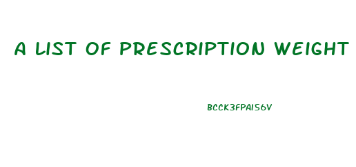 A List Of Prescription Weight Loss Pills