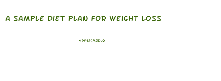 A Sample Diet Plan For Weight Loss