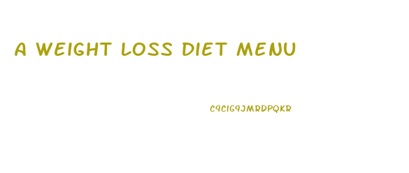 A Weight Loss Diet Menu