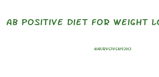 Ab Positive Diet For Weight Loss