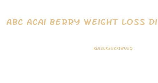 Abc Acai Berry Weight Loss Diet Pills