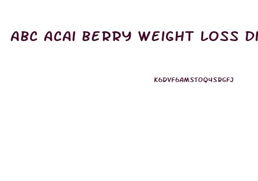 Abc Acai Berry Weight Loss Diet Pills