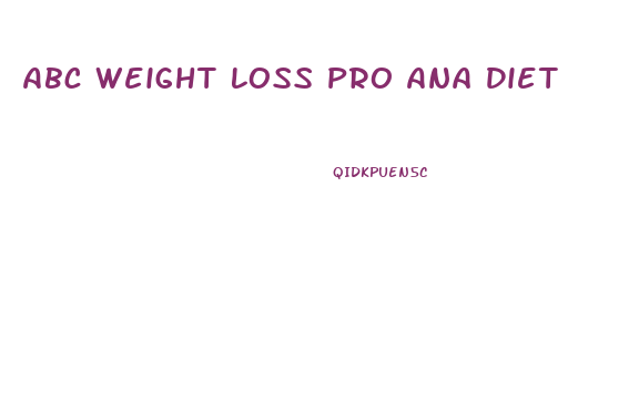 Abc Weight Loss Pro Ana Diet