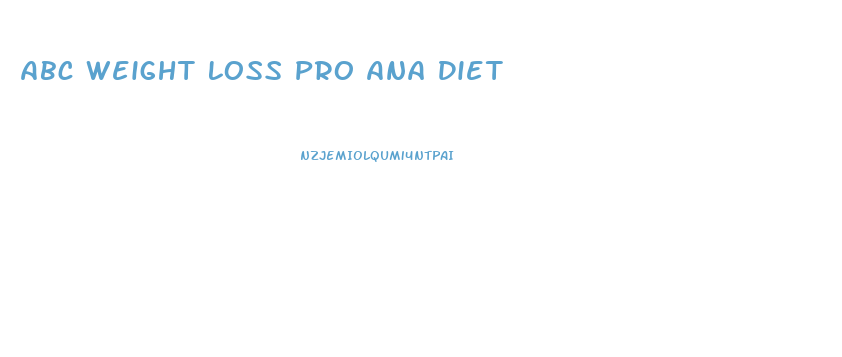 Abc Weight Loss Pro Ana Diet