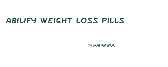 Abilify Weight Loss Pills