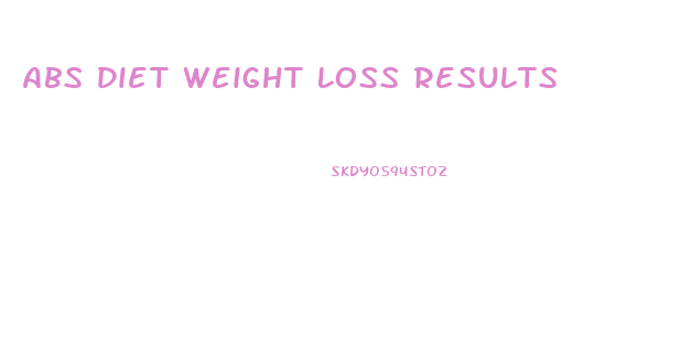 Abs Diet Weight Loss Results