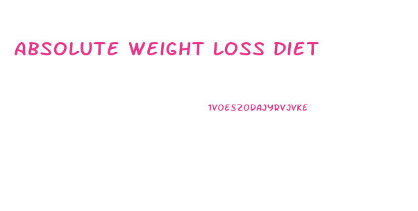 Absolute Weight Loss Diet