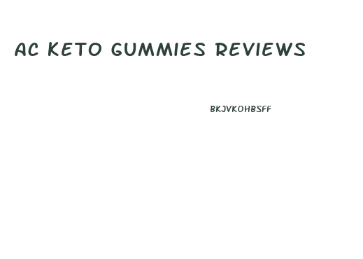 Ac Keto Gummies Reviews