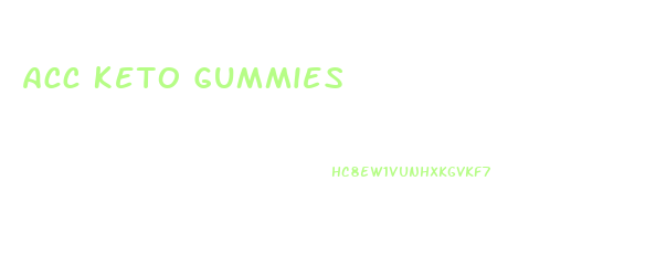 Acc Keto Gummies