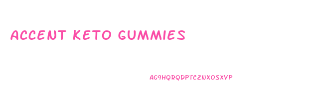 Accent Keto Gummies