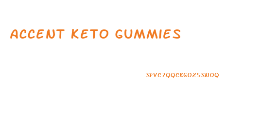 Accent Keto Gummies