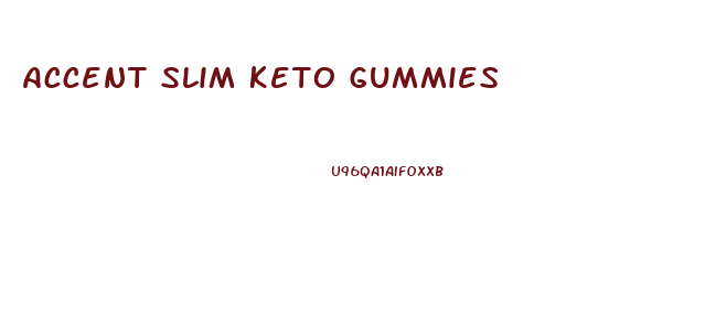 Accent Slim Keto Gummies