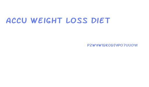 Accu Weight Loss Diet