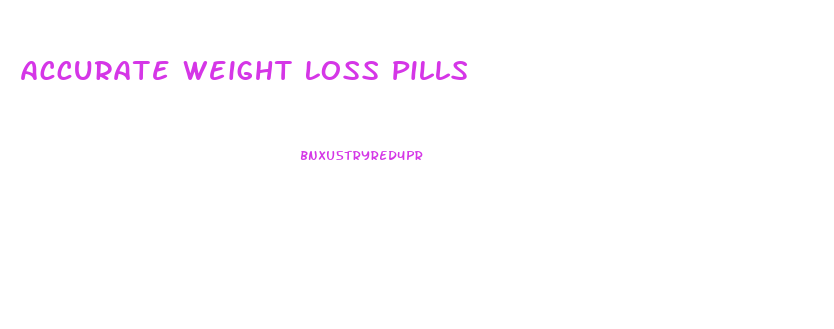 Accurate Weight Loss Pills