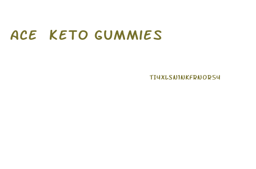 Ace Keto Gummies
