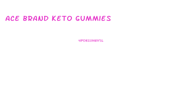 Ace Brand Keto Gummies