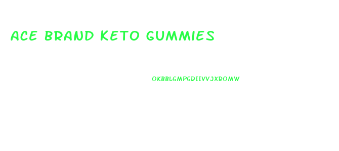 Ace Brand Keto Gummies