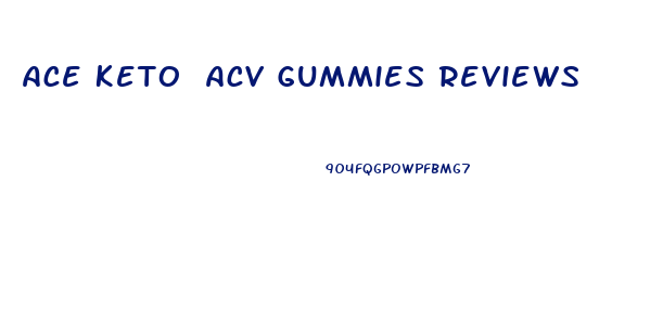 Ace Keto Acv Gummies Reviews