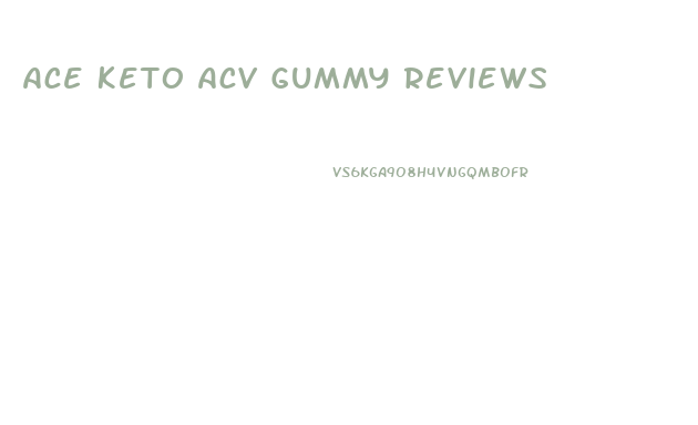 Ace Keto Acv Gummy Reviews