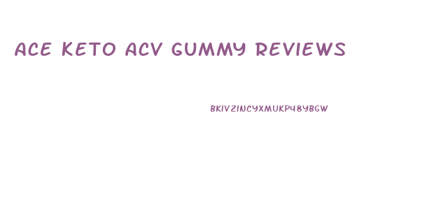 Ace Keto Acv Gummy Reviews