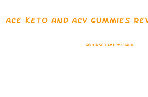 Ace Keto And Acv Gummies Review