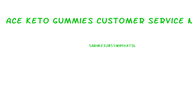 Ace Keto Gummies Customer Service Number