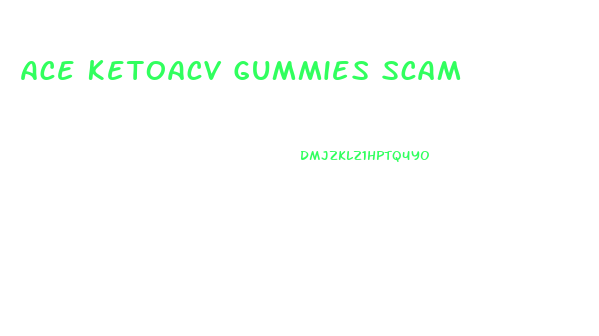 Ace Ketoacv Gummies Scam