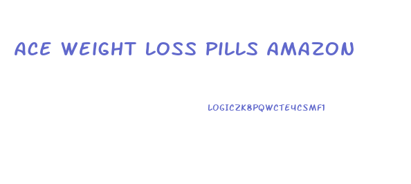 Ace Weight Loss Pills Amazon