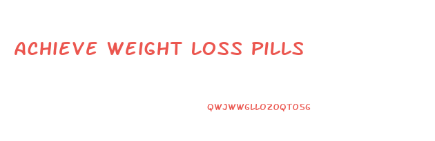 Achieve Weight Loss Pills