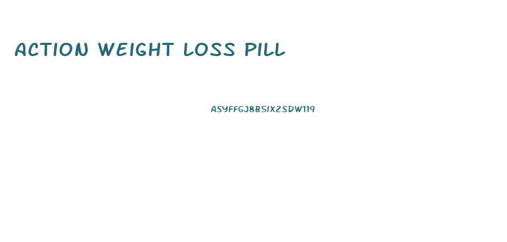 Action Weight Loss Pill