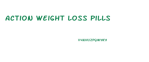 Action Weight Loss Pills