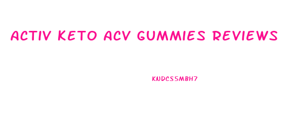 Activ Keto Acv Gummies Reviews