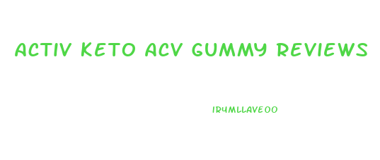 Activ Keto Acv Gummy Reviews