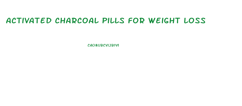 Activated Charcoal Pills For Weight Loss