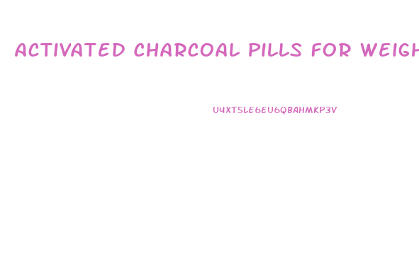 Activated Charcoal Pills For Weight Loss