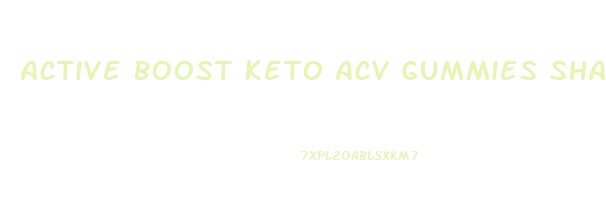Active Boost Keto Acv Gummies Shark Tank