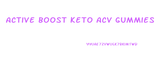 Active Boost Keto Acv Gummies